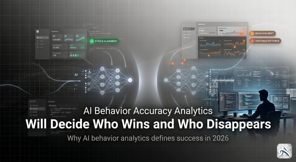 In 2026, AI Behavior Accuracy Analytics Will Decide Who Wins and Who Disappears