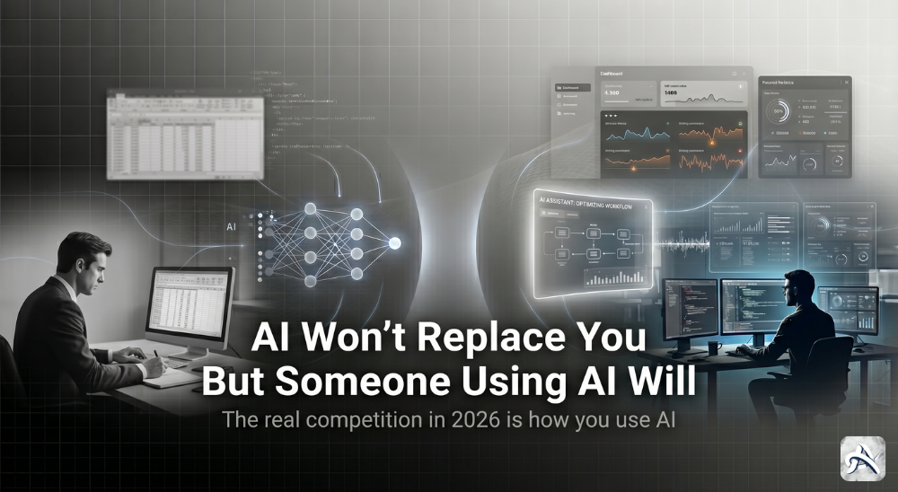 AI Will Not Replace You in 2026 - But Someone Using AI Will